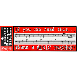 Bumper Sticker- If you can read this... Thank a MUSIC TEACHER